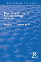 Book Cover for Maya Identities and the Violence of Place by Charles D. Thompson, Jr