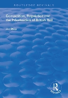 Book Cover for Competition, Regulation and the Privatisation of British Rail by John Shaw