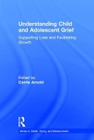 Book Cover for Understanding Child and Adolescent Grief by Carrie Western University Canada, Ontario, Canada Arnold