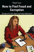 Book Cover for How to Find Fraud and Corruption by Nigel Iyer