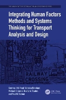 Book Cover for Integrating Human Factors Methods and Systems Thinking for Transport Analysis and Design by Gemma J. M. Read, Vanessa Beanland, Michael G. Lenné, Neville A. (University of Southhampton, England, UK) Stanton