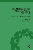 Book Cover for The Making of the Modern Police, 1780–1914, Part II vol 6 by Paul Lawrence, Janet Clark, Rosalind Crone, Haia Shpayer-Makov