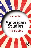 Book Cover for American Studies: The Basics by Andrew Dix