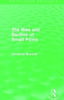 Book Cover for The Rise and Decline of Small Firms (Routledge Revivals) by Jonathan Boswell