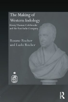 Book Cover for The Making of Western Indology by Rosane University of Pennsylvania, USA Rocher, Ludo University of Pennsylvania, USA Rocher