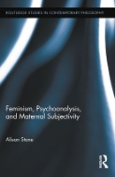 Book Cover for Feminism, Psychoanalysis, and Maternal Subjectivity by Alison Stone