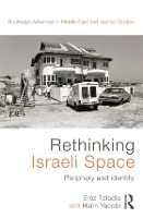 Book Cover for Rethinking Israeli Space by Erez Tzfadia, Haim Yacobi