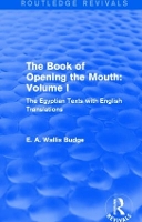 Book Cover for The Book of the Opening of the Mouth: Vol. I (Routledge Revivals) by E. A. Wallis Budge