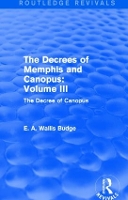 Book Cover for The Decrees of Memphis and Canopus: Vol. III (Routledge Revivals) by E. A. Wallis Budge