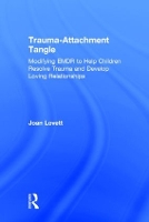 Book Cover for Trauma-Attachment Tangle by Joan Lovett