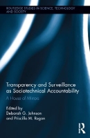 Book Cover for Transparency and Surveillance as Sociotechnical Accountability by Deborah G. Johnson