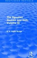 Book Cover for The Egyptian Heaven and Hell: Volume III (Routledge Revivals) by E. A. Wallis Budge