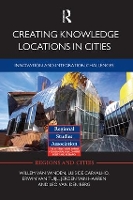 Book Cover for Creating Knowledge Locations in Cities by Willem van Winden, Luis de Carvalho, Erwin van Tuijl, Jeroen van Haaren