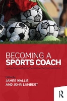 Book Cover for Becoming a Sports Coach by James Wallis