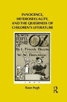 Book Cover for Innocence, Heterosexuality, and the Queerness of Children's Literature by Tison Pugh