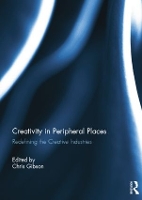 Book Cover for Creativity in Peripheral Places by Chris Gibson