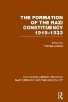 Book Cover for The Formation of the Nazi Constituency 1919-1933 (RLE Nazi Germany & Holocaust) by Thomas Childers