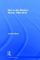 Book Cover for War in the Modern World, 1990-2014 by Jeremy Black