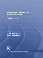 Book Cover for Intra-Asian Trade and Industrialization by AJH University of Wales, Swansea, UK Latham