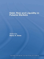 Book Cover for Debt, Risk and Liquidity in Futures Markets by Barry Goss