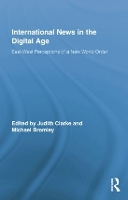 Book Cover for International News in the Digital Age by Judith Clarke