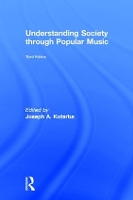 Book Cover for Understanding Society through Popular Music by Joseph A. (University of Houston, Texas, USA University of Houston, Texas, USA) Kotarba