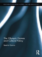 Book Cover for The Olympic Games and Cultural Policy by Beatriz University of Liverpool, UK Garcia