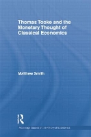 Book Cover for Thomas Tooke and the Monetary Thought of Classical Economics by Matthew Smith