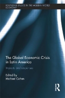 Book Cover for The Global Economic Crisis in Latin America by Michael Cohen