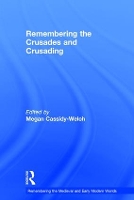 Book Cover for Remembering the Crusades and Crusading by Megan Monash University, Australia CassidyWelch