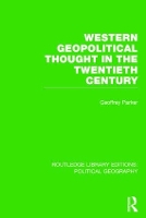 Book Cover for Western Geopolitical Thought in the Twentieth Century (Routledge Library Editions: Political Geography) by Geoffrey Parker