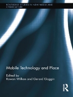 Book Cover for Mobile Technology and Place by Rowan Wilken