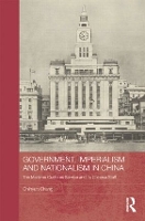 Book Cover for Government, Imperialism and Nationalism in China by Chihyun Shanghai Jiao Tong University Chang