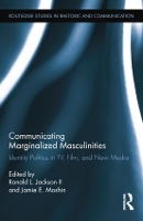 Book Cover for Communicating Marginalized Masculinities by Ronald L. Jackson II