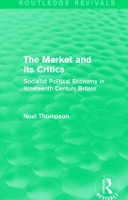 Book Cover for The Market and its Critics (Routledge Revivals) by Noel Thompson