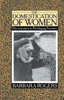 Book Cover for The Domestication of Women by Barbara Rogers