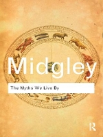 Book Cover for The Myths We Live By by Mary (Newcastle Upon-Tyne University, UK) Midgley