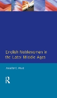 Book Cover for English Noblewomen in the Later Middle Ages by Jennifer Ward