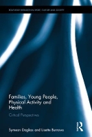 Book Cover for Families, Young People, Physical Activity and Health by Symeon Dagkas