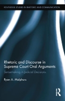 Book Cover for Rhetoric and Discourse in Supreme Court Oral Arguments by Ryan (Courtroom Sciences, Inc., USA) Malphurs