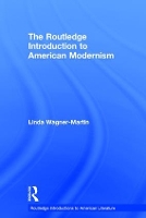 Book Cover for The Routledge Introduction to American Modernism by Linda University of North Carolina at Chapel Hill, USA WagnerMartin