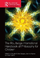 Book Cover for The Routledge International Handbook of Philosophy for Children by Maughn (Montclair State University, USA) Rollins Gregory