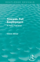 Book Cover for Towards Full Employment (Routledge Revivals) by Ciaran Driver