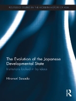 Book Cover for The Evolution of the Japanese Developmental State by Hironori Sasada