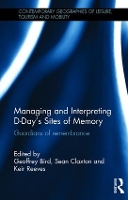 Book Cover for Managing and Interpreting D-Day's Sites of Memory by Geoffrey Bird