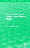 Book Cover for The Small Private Forest in the United States (Routledge Revivals) by Charles H. Stoddard