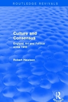 Book Cover for Culture and Consensus (Routledge Revivals) by Robert Hewison