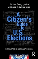 Book Cover for A Citizen's Guide to U.S. Elections by Costas Panagopoulos, Aaron Weinschenk