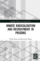 Book Cover for Inmate Radicalisation and Recruitment in Prisons by Clarke Regulatory Institutions Network, Canberra, Australia Jones, Raymund Department of Criminology and Criminal Jus Narag