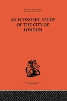 Book Cover for An Economic Study of the City of London by John Dunning